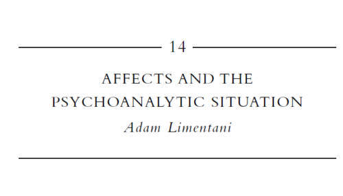 AFFECTS AND THE PSYCHOANALYTIC SITUATION