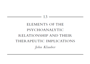 ELEMENTS OF THE PSYCHOANALYTIC RELATIONSHIP AND THEIR THERAPEUTIC IMPLICATIONS