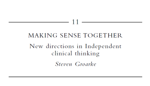 MAKING SENSE TOGETHER New directions in Independent clinical thinking