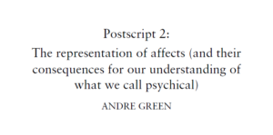 The representation of affects (and their consequences for our understanding of what we call psychical)