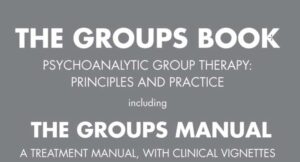 THE GROUPS BOOK Psychoanalytic Group Therapy: Principles and Practice