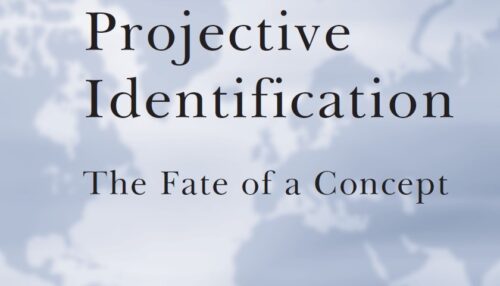 Projective Identification Edited by The Fate of a Concept