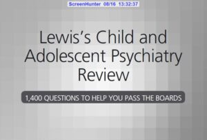 Lewis’s Child and Adolescent Psychiatry Review: 1,400 Questions to Help You Pass the Boards