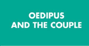 OEDIPUS AND THE COUPLE