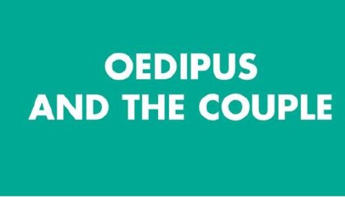 OEDIPUS AND THE COUPLE