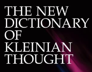 The New Dictionary of Kleinian Thought
