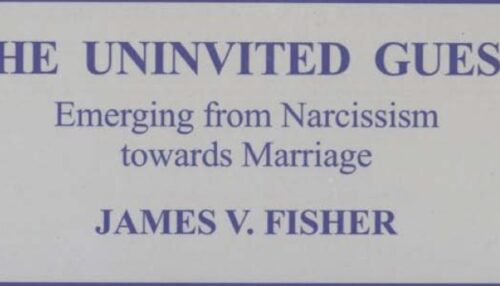 THE UNINVITED GUEST, Emerging from Narcissism towards Marriage