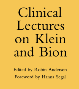 Clinical Lectures on Klein and Bion