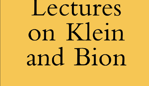 Clinical Lectures on Klein and Bion