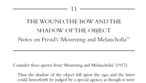 The Wound, the Bow and the Shadow of the Object: Notes on Freud’s ‘Mourning and Melancholia’
