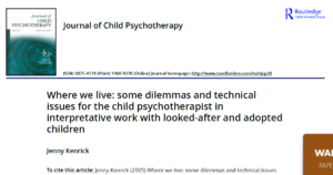Where we live: some dilemmas and technical issues for the child psychotherapist in interpretative work with looked-after and adopted children